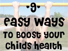 9 Easy Ways to Boost Your Child’s Health Natural Hygiene, Live Naturally, Cleaner Living, Child Nutrition, Wellness Mama, Child Health, Nutrition Supplements, Childrens Health, Kids Nutrition