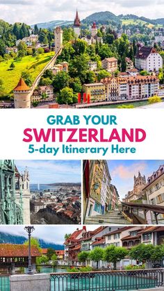 the cover of grab your switzerland 5 - day itinerary here with pictures of buildings and