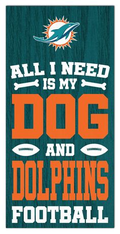 Fan Creations Home Decor Miami Dolphins All I Need Is My Dog & Football Wood Transfer, Dog Football, Dog Bones, S Logo, Two Dogs, Wellness Gifts, Miami Dolphins, Die Hard, Sport Football