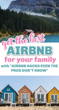 the cover of get the best airbn for your family with an image of colorful beach huts