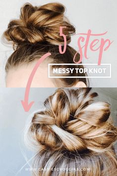 easy top knot messy bun 5 steps! Messy bun | top knot | hair | tutorial | blonde | brunette | how to do a updo | easy step by step | video | hairstyle | #hairstyle #hairtutorial #cassiescroggins #bun Messy Bun Top Knot, Easy Top Knot, Top Knot Hair, Updo Easy