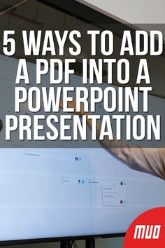 a man is pointing at a computer screen with the words 5 ways to add a ppd into a powerpoint presentation