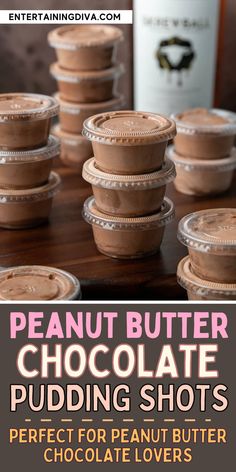 peanut butter chocolate pudding shots are stacked on top of each other with the words perfect for peanut butter chocolate lovers