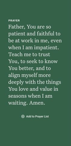 a green background with the words prayer, you are so patient and faithful to be at work in me