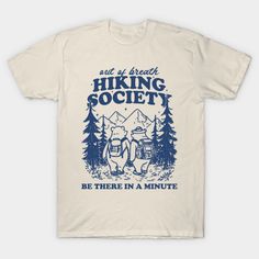 Out Of Breath Hiking Society Vintage Style Shirt, Funny Retro Hiking Meme -- Choose from our vast selection of Crewneck and V-Neck T-Shirts to match with your favorite design to make the perfect graphic T-Shirt. Pick your favorite: Classic, Boxy, Tri-Blend, V-Neck, or Premium. Customize your color! For men and women. Hiking Meme, Shirt Designs Aesthetic, School T Shirt Designs, Streetwear Tshirt Design Ideas, Tshirt Design Streetwear, Western Shopping, T Shirt Designs Ideas, T Shirt Designs Graphics, Men T Shirt Design