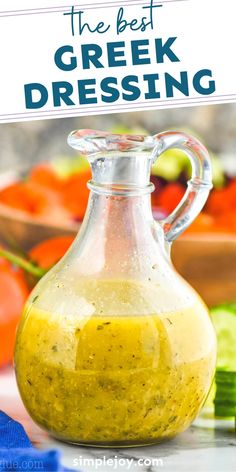 the best greek dressing recipe in a glass pitcher