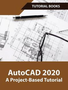 the cover of autocad 2020 a project - based guide for beginners and professionals