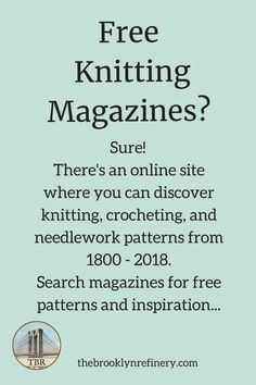 an advertisement for knitting magazine with the text free knitting magazines? sure there's an online site where you can discovery, kniting, and needlework patterns from 1800 -