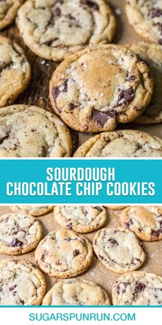 chocolate chip cookies are stacked on top of each other with the words sourdough chocolate chip