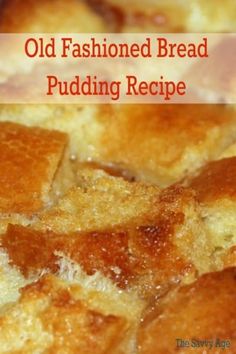 an old fashioned bread pudding recipe is shown