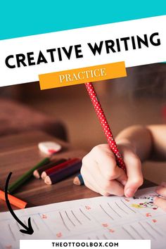 a child's hand holding a pencil and writing on a piece of paper with the words creative writing practice