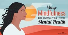 How Mindfulness Can Improve Your Overall Mental Health Mindfulness Benefits, Benefits Of Mindfulness, Mindfulness Training, Turn Your Life Around, Everything Is Energy, Energy Healing Spirituality, Muscle Memory