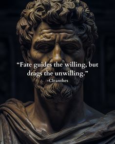 a statue with a quote on it that says, far guides the willing, but drags the unwilling