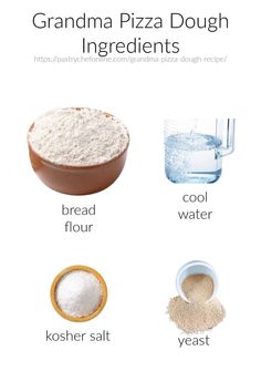 the ingredients for grandma pizza dough are shown in this image, including flour, water and yeast