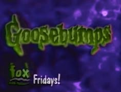 the title for goosebumps fox friday's