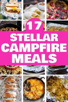 collage of different campfire meals with text overlay that reads 17 stellar campfire meals