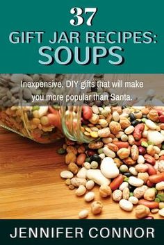 37 Gift Jar Recipes: Soups Inexpensive, DIY gifts that will make you more popular than Santa. Imagine making a delicious, beautiful gift jar for your friends and family. You watch them open their gift. They smile from receiving such a thoughtful, tasty gift. How to Make 37 Inexpensive, and Delicious Soup Jars Soup jars are awesome, and one of the most simple gifts to make. 37 Gift Jar Recipes has the recipes, tips, and tricks to help you make a variety of of soup jars for any occasion. What are Jar Food Gifts, Worlds Best Lasagna, Cookie Jar Gifts, Inexpensive Diy Gifts, Mason Jar Gifts Diy, Dry Soup Mix, Curried Lentil Soup, Christmas Treats For Gifts