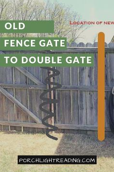 an old fence gate with the words how to double gate on top and below it