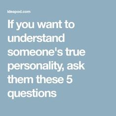 If you want to understand someone's true personality, ask them these 5 questions Simple Facts, Relationships Advice, Understanding Quotes, Psychological Facts Interesting, Relationship Topics, Psychology Says, Fun Questions To Ask, Relationship Psychology, Getting To Know Someone