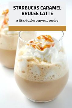 starbucks caramel brule latte recipe in two glasses with text overlay that reads starbucks caramel brule latte