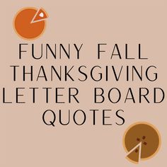 the words funny fall thanksgiving letter board quotes are in black and orange on a beige background