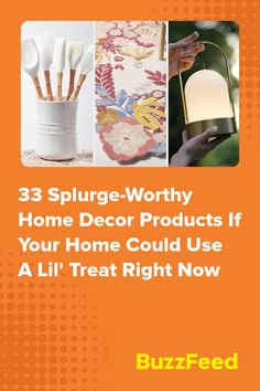 an advertisement for a home decor product with the words, 3 spluge worthy home decor products if your home could use a lil'treat right now