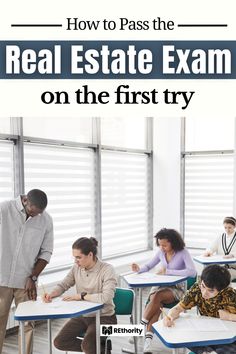 people sitting at desks with the title how to pass the real estate exam on the first try