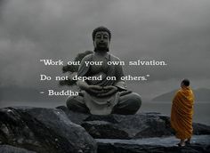 two monks sitting on rocks in front of a buddha statue with a quote about work out your own salvation