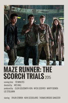 a movie poster for maze runner the scorch trials, starring actors from left to right