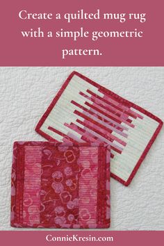 two quilted coasters with the words create a quilted mug rug with a simple geometric pattern