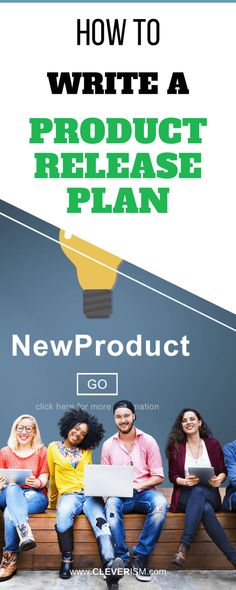 group of people sitting on a bench with the text how to write a product release plan