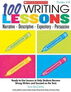 100 Writing Lessons: Narrative Descriptive Expository Persuasive: Ready-to-Use Lessons to Help Students Become Strong Writers and Succeed on the Tests Expository Essay Examples, Writing An Essay, Persuasive Writing Prompts, Words Writing, Quick Writes, Expository Essay, Expository Writing, Type Of Writing, Descriptive Writing