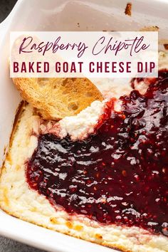 raspberry chipotle baked goat cheese dip in a white casserole dish