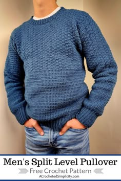 a man standing with his hands on his hips wearing a blue knitted sweater that says men's split level pullover free crochet pattern