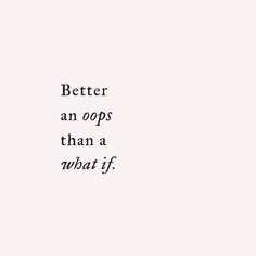 the words are written in black and white on a sheet of paper that says, better an cops than a what if