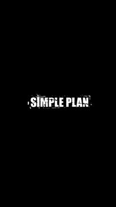 a black background with the words simple plan written in white letters on top of it