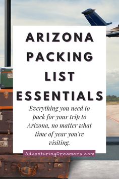 luggage stacked on top of each other with the words arizona packing list essentials