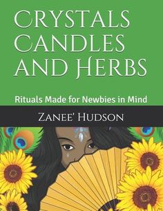 crystals, candles and herbs rituals made for newbies in mind by zane hudson