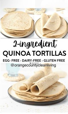 tortillas stacked on top of each other with text overlay that reads, 3 ingredient quinoa tortillas