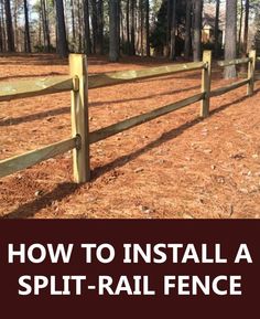 a split rail fence with the words how to install a split rail fence