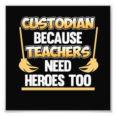 a black poster with the words, custom because teachers need heros too