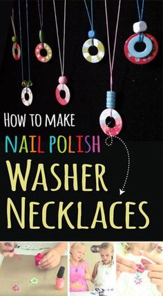 how to make nail polish washer necklaces for kids with instructions on how to make them