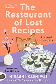 the restaurant of lost recipes by hashi kashiwai, author of the japanese food desserts