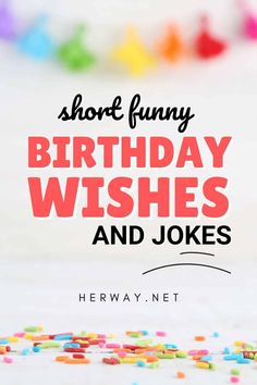 the words short funny birthday wishes and jokes are in front of colorful sprinkles