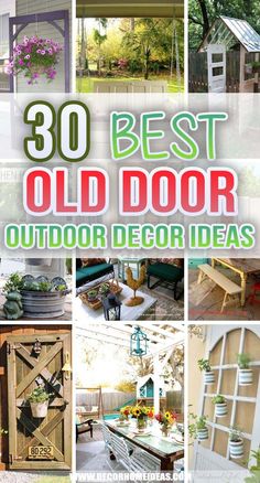 the best old door outdoor decor ideas for your home and garden in this postcard