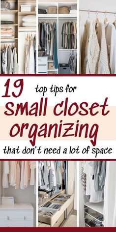 the top tips for small closet organizing that don't need a lot of space