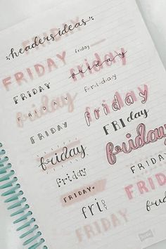 a notebook with some writing on it and the words friday, friday, friday, friday