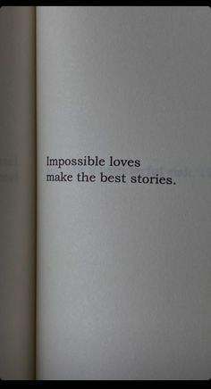 an open book with the words impossible love's make the best stories