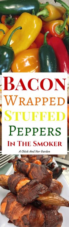 bacon wrapped stuffed peppers in the smoker on a white plate with a sign that says bacon wrapped peppers in the smoker