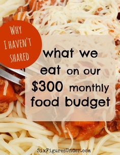 a plate of spaghetti with the words, what we eat on our $ 350 monthly food budget